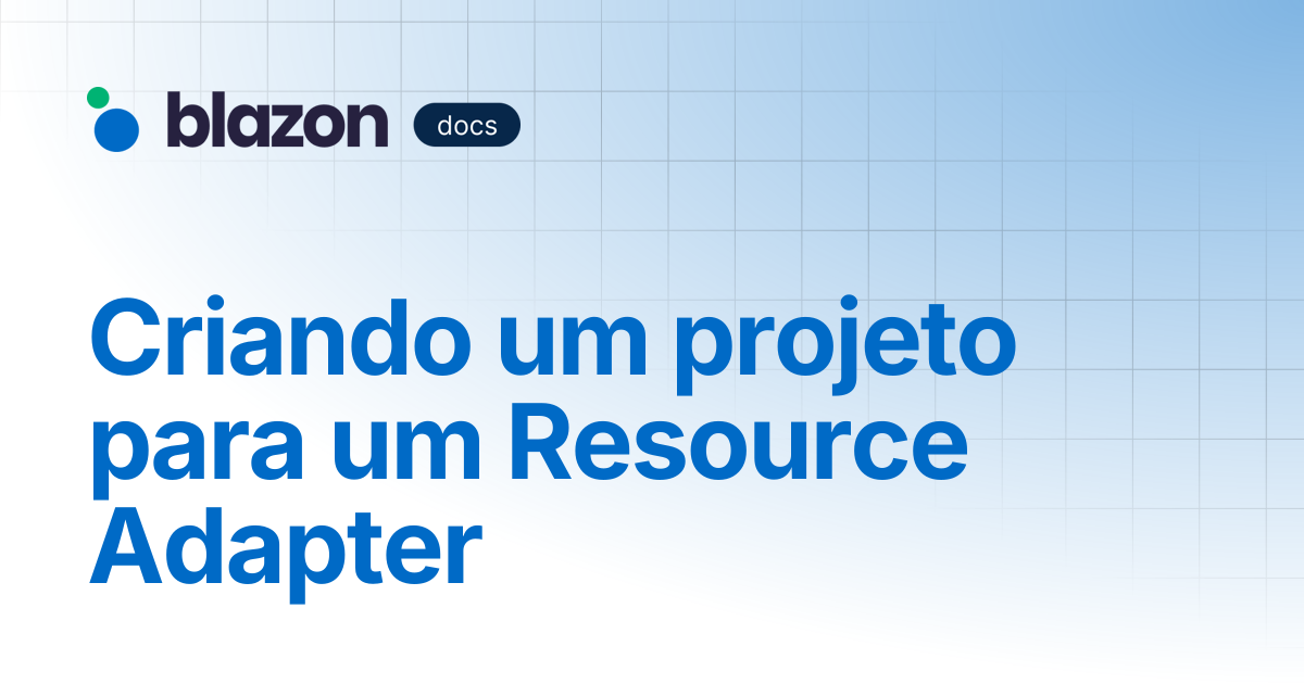 Criando um projeto para um Resource Adapter | Desenvolver um Resource ...